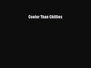 Read Cooler Than Chillies Ebook Free