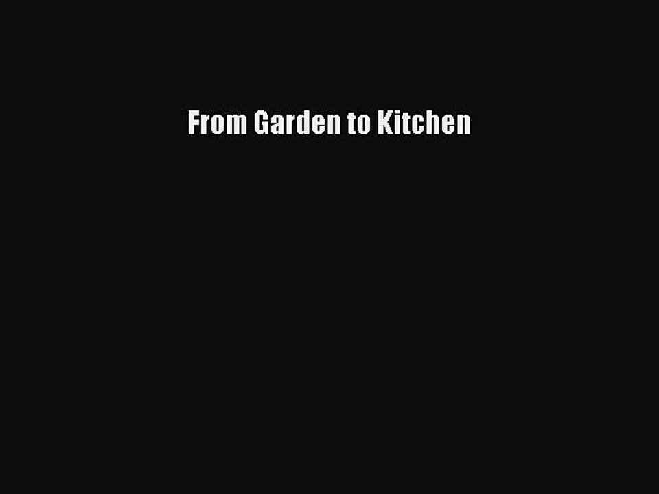Read From Garden to Kitchen Ebook Online