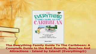 PDF  The Everything Family Guide To The Caribbean A Complete Guide to the Best Resorts Beaches Free Books