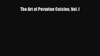 Read The Art of Peruvian Cuisine Vol. I Ebook Free