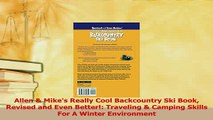 Download  Allen  Mikes Really Cool Backcountry Ski Book Revised and Even Better Traveling  Free Book