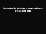 Read Writing Red: An Anthology of American Women Writers 1930-1940 Ebook Free