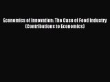 Read Economics of Innovation: The Case of Food Industry (Contributions to Economics) Ebook
