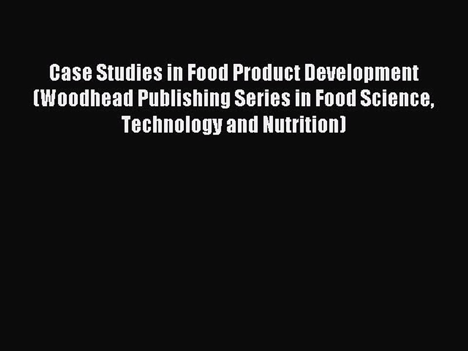 Read Case Studies in Food Product Development (Woodhead Publishing Series in Food Science Technology