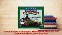 Read  Canoe Country Camping Wilderness Skills for the Boundary Waters and Quetico Ebook Free