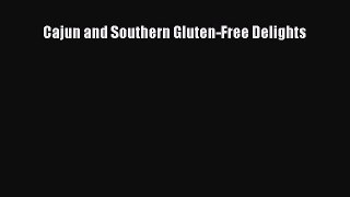 Read Cajun and Southern Gluten-Free Delights Ebook Free