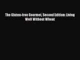 Read The Gluten-free Gourmet Second Edition: Living Well Without Wheat Ebook Free