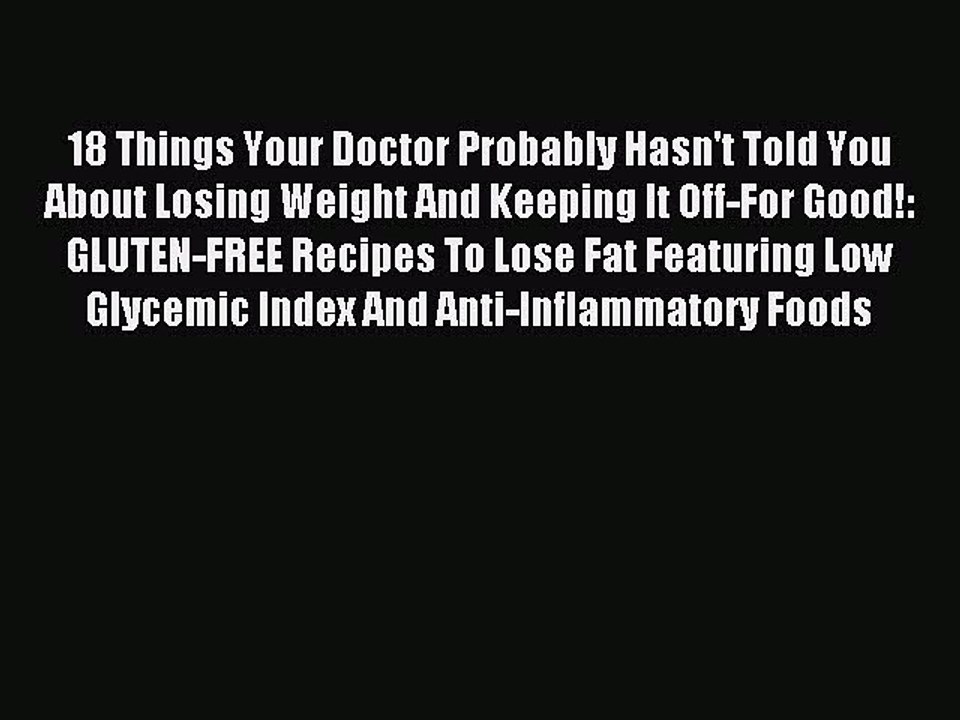 Read 18 Things Your Doctor Probably Hasn't Told You About Losing Weight And Keeping It Off-For