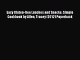 Read Easy Gluten-free Lunches and Snacks: Simple Cookbook by Allen Tracey (2012) Paperback