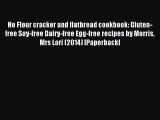 Read No Flour cracker and flatbread cookbook: Gluten-free Soy-free Dairy-free Egg-free recipes