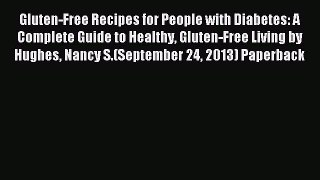 Read Gluten-Free Recipes for People with Diabetes: A Complete Guide to Healthy Gluten-Free