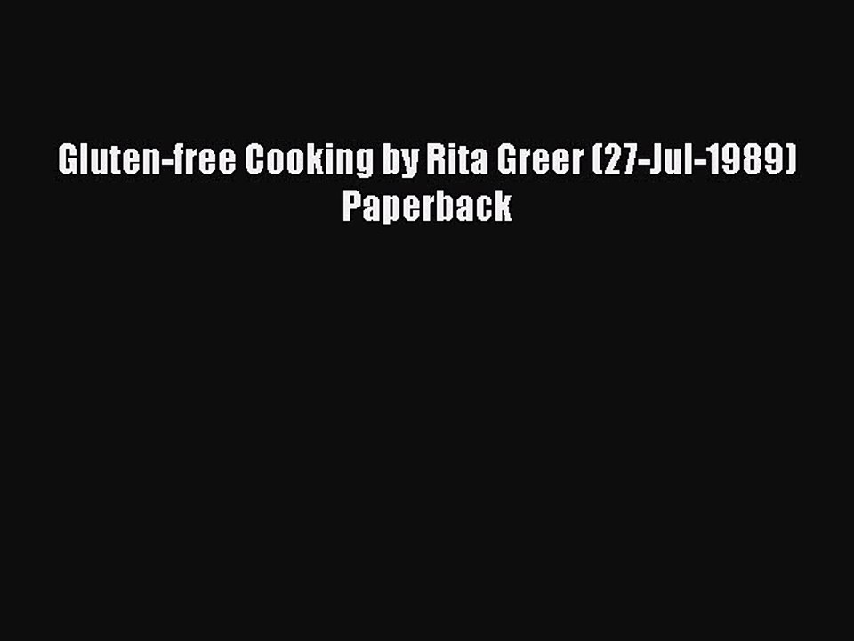 Read Gluten-free Cooking by Rita Greer (27-Jul-1989) Paperback Ebook Online