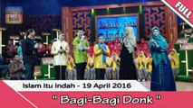 Islam Itu indah - BAGI-BAGI DONK - 19 April 2016 [FULL]