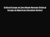 PDF Critical Essays on Zora Neale Hurston (Critical Essays on American Literature Series)