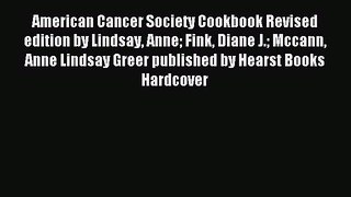 Read American Cancer Society Cookbook Revised edition by Lindsay Anne Fink Diane J. Mccann