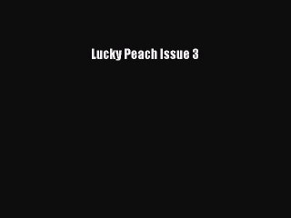 Read Lucky Peach Issue 3 Ebook Free