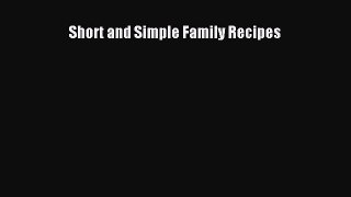 Read Short and Simple Family Recipes Ebook Free