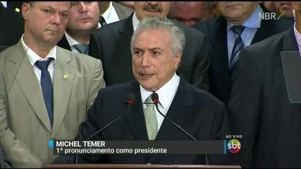 "Minha primeira palavra ao povo brasileiro é a palavra confiança", diz Temer