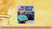 PDF  The Cure for Heart Disease Truth Will Save a Nation Free Books