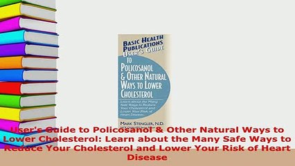 PDF  Users Guide to Policosanol  Other Natural Ways to Lower Cholesterol Learn about the  EBook