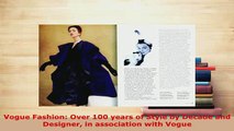 PDF  Vogue Fashion Over 100 years of Style by Decade and Designer in association with Vogue Read Online