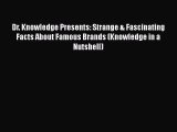 [Read book] Dr. Knowledge Presents: Strange & Fascinating Facts About Famous Brands (Knowledge