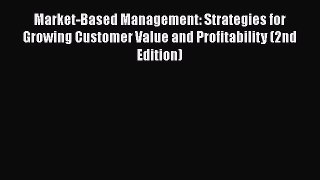 [Read book] Market-Based Management: Strategies for Growing Customer Value and Profitability