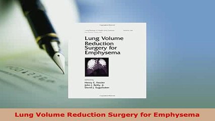 Download  Lung Volume Reduction Surgery for Emphysema Free Books
