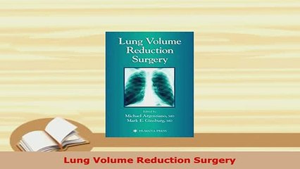 Download  Lung Volume Reduction Surgery  Read Online