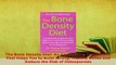 PDF  The Bone Density Diet An Agedefying Programme That Helps You to Build Strong Healthy  Read Online