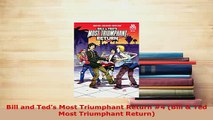 Download  Bill and Teds Most Triumphant Return 4 Bill  Ted Most Triumphant Return Read Online
