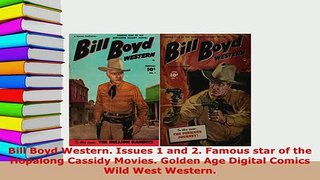 PDF  Bill Boyd Western Issues 1 and 2 Famous star of the Hopalong Cassidy Movies Golden Age Read Online