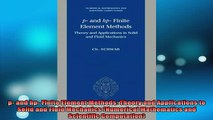 Free Full PDF Downlaod  p and hp Finite Element Methods Theory and Applications to Solid and Fluid Mechanics Full EBook