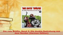 PDF  Die rote Wölfin Band 3 Die dunkle Bedrohung aus dem Norden German Edition Read Online