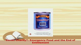 PDF  Sweet Charity Emergency Food and the End of Entitlement Download Online