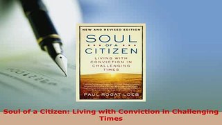 PDF  Soul of a Citizen Living with Conviction in Challenging Times Read Full Ebook