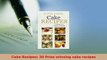 Download  Cake Recipes 30 Prize winning cake recipes Read Online