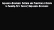 Download Japanese Business Culture and Practices: A Guide to Twenty-First Century Japanese