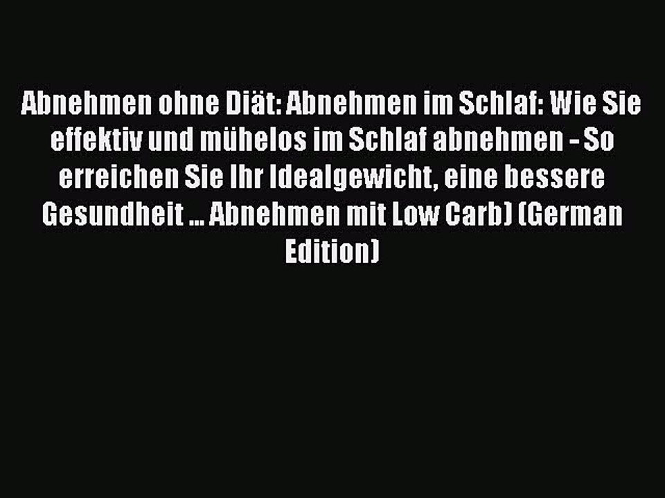 [PDF] Abnehmen ohne Diät: Abnehmen im Schlaf: Wie Sie effektiv und mühelos im Schlaf abnehmen