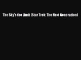 Download The Sky's the Limit (Star Trek: The Next Generation)  Read Online