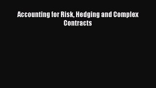 Read Accounting for Risk Hedging and Complex Contracts Ebook Free