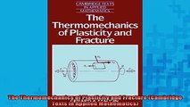 READ FREE FULL EBOOK DOWNLOAD  The Thermomechanics of Plasticity and Fracture Cambridge Texts in Applied Mathematics Full Free