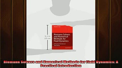 READ book  Riemann Solvers and Numerical Methods for Fluid Dynamics A Practical Introduction Full Free