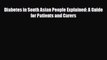 [PDF] Diabetes in South Asian People Explained: A Guide for Patients and Carers Read Online