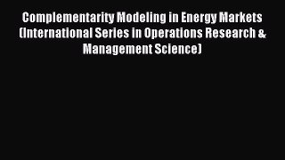 Download Complementarity Modeling in Energy Markets (International Series in Operations Research