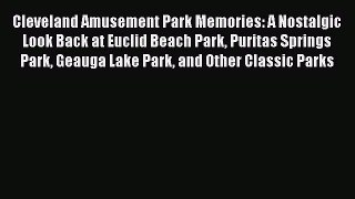 Download Cleveland Amusement Park Memories: A Nostalgic Look Back at Euclid Beach Park Puritas
