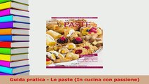 Download  Guida pratica  Le paste In cucina con passione PDF Online