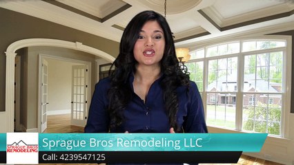 Sprague Bros Remodeling LLC  ChattanoogaTerrific5 Star Review by Carolyn D.