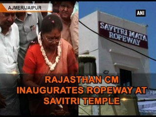 Rajasthan CM inaugurates ropeway at Savitri temple