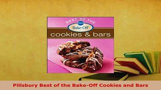Download  Pillsbury Best of the BakeOff Cookies and Bars Read Full Ebook